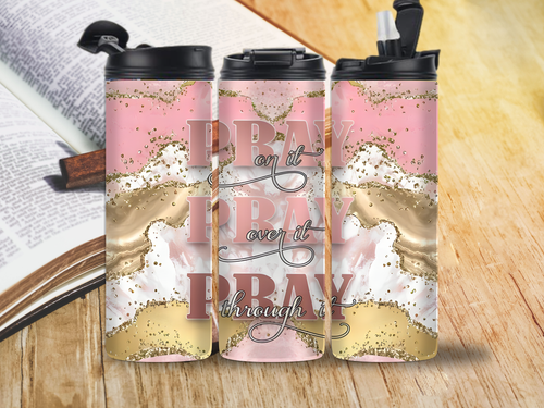 Pray, Pray, Pray 20oz Tumbler